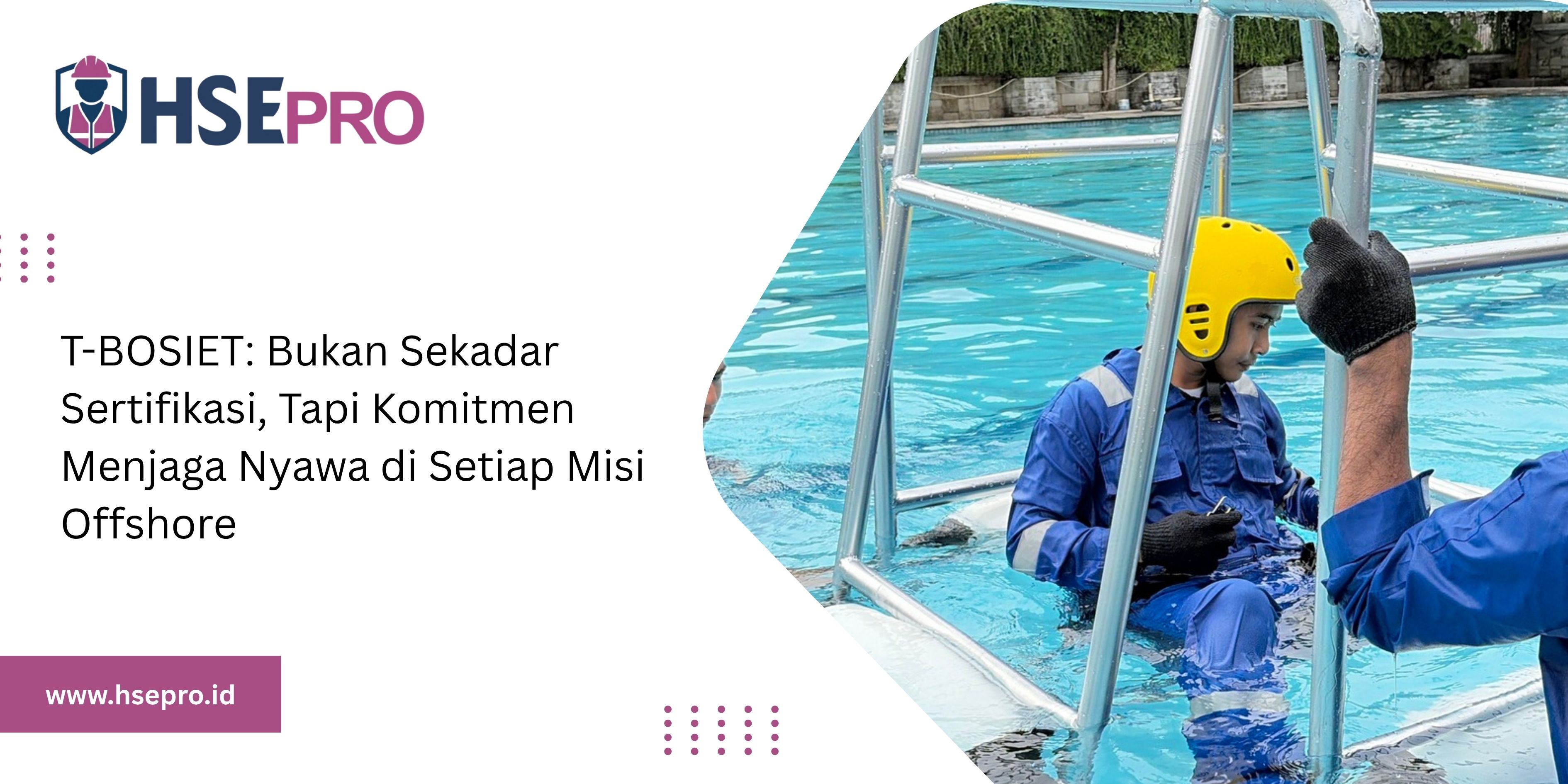 T-BOSIET: Bukan Sekadar Sertifikasi, Tapi Komitmen Menjaga Nyawa di Setiap Misi Offshore