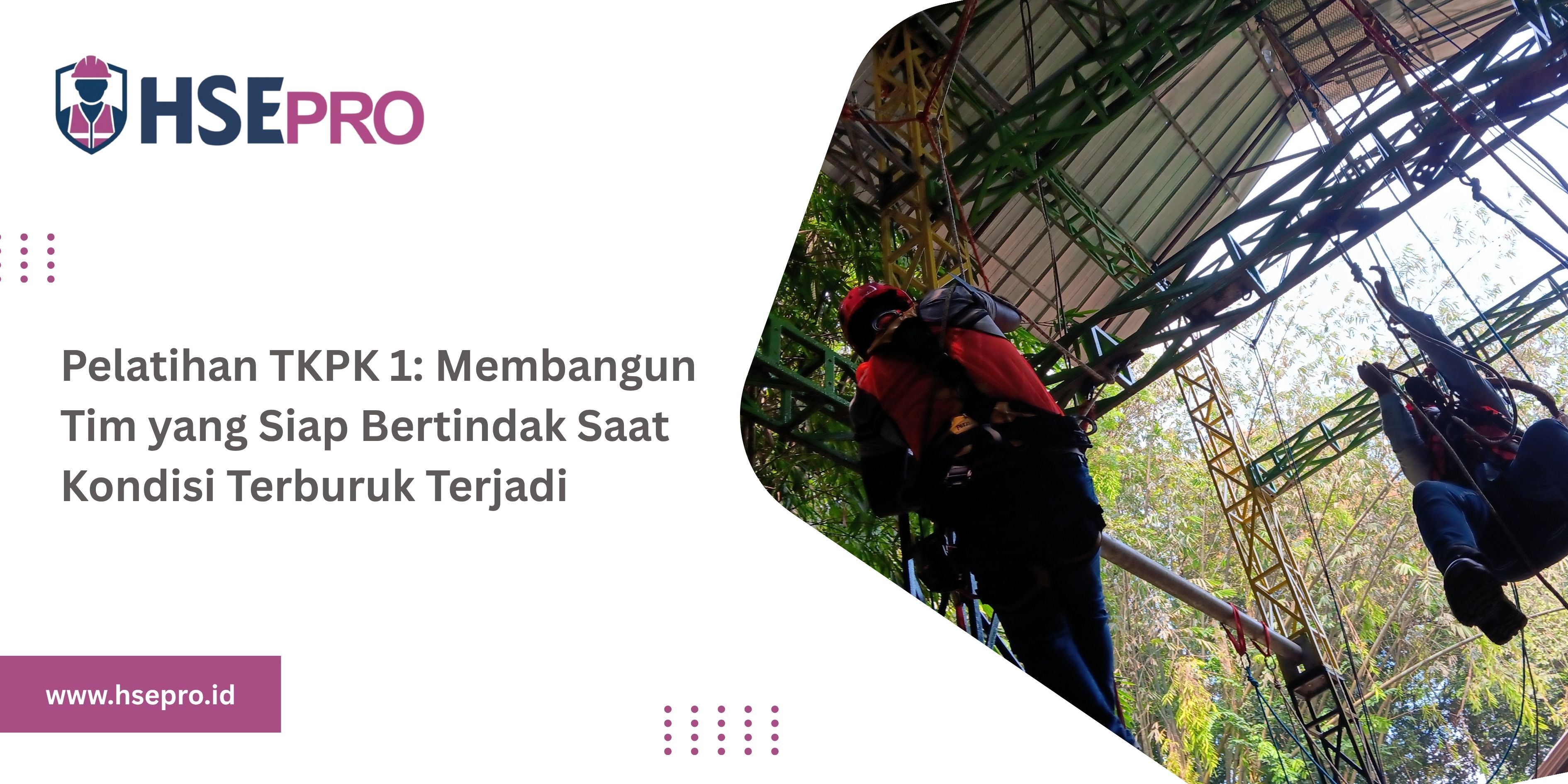 Pelatihan TKPK 1: Membangun Tim yang Siap Bertindak Saat Kondisi Terburuk Terjadi